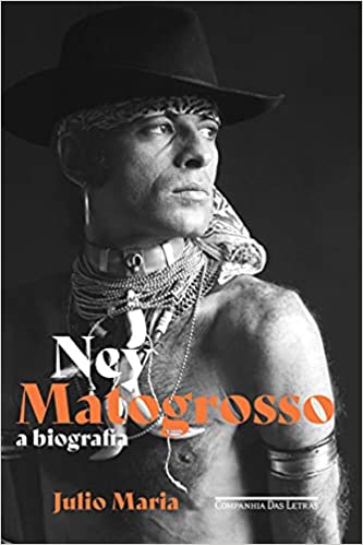 Biografia de Ney Matogrosso, leia o relato de um apaixonado por música, teatro e poesia.