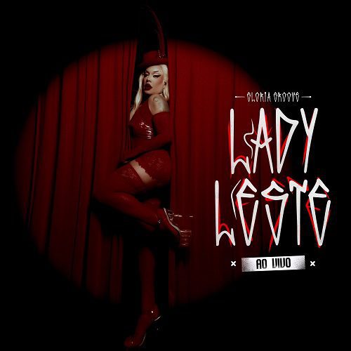 Gloria-Groove-Album-Lady-Leste-Ao-Vivo